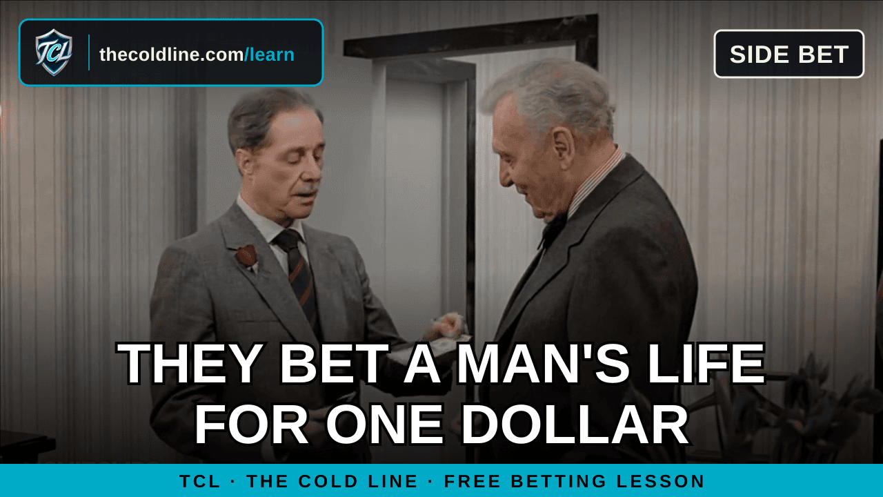 Trading Places still with the headline "They bet a man's life for one dollar" — The Cold Line lesson: what is a side bet?